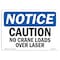 Signmission OSHA Sign, Caution No Crane Loads Over Laser, 10in X 7in Rigid Plastic, 10" W, 7" H, Landscape OS-NS-P-710-L-15308 - alternate 1